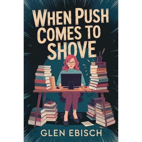 Cover of When Push Comes To Shove