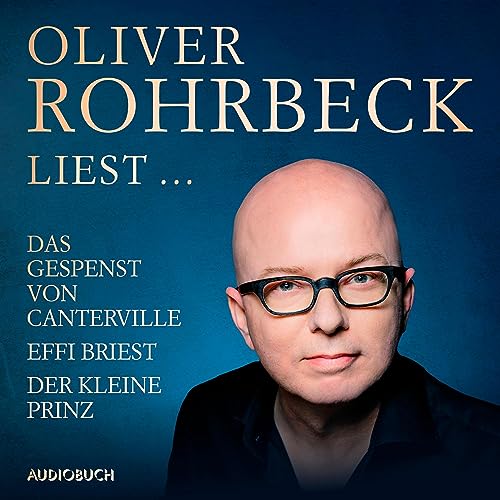Cover of Oliver Rohrbeck liest... Effi Briest / Der kleine Prinz / Das Gespenst von Canterville