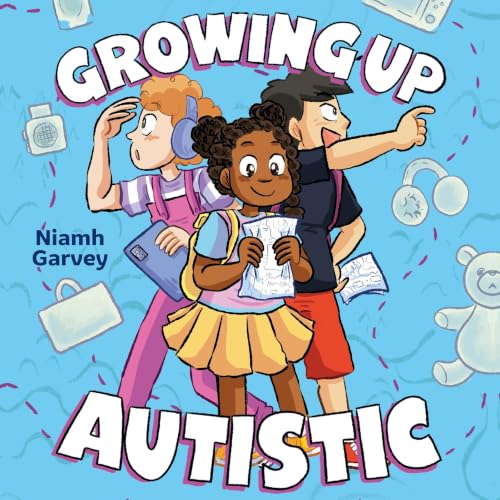 Cover of Growing Up Autistic (finding your way with simple strategies)