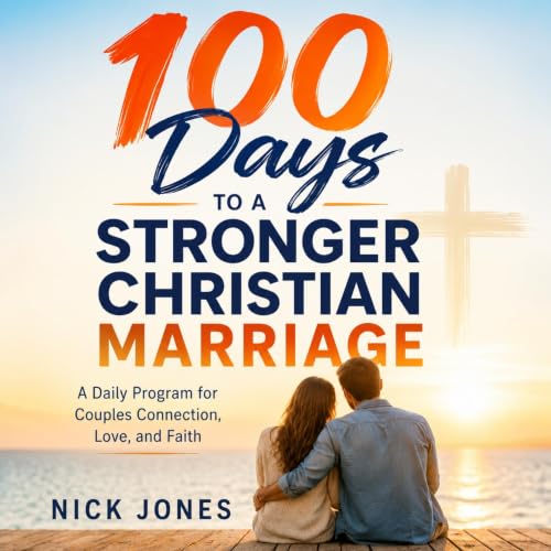 Cover of 100 Days to a Stronger Christian Marriage