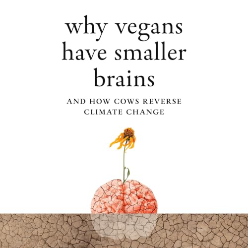 Cover of Why Vegans Have Smaller Brains
