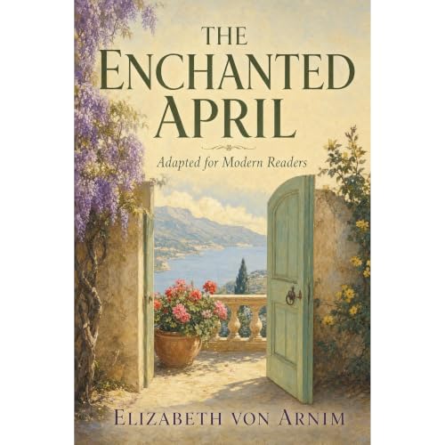Cover of The Enchanted April: Adapted for Modern Readers