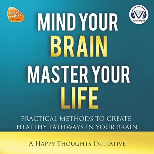 Cover of Mind Your Brain, Master Your Life