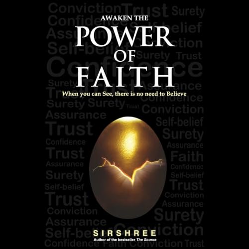 Cover of Awaken the Power of Faith – When You Can See, There Is No Need to Believe