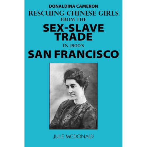 Cover of Donaldina "Dolly" Cameron: Rescuing Chinese Girls from the Sex-Slave Trade in 1900's San Francisco