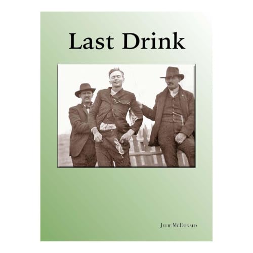 Cover of Last Drink: The Almost Unbelievable But True Story of John Shaw