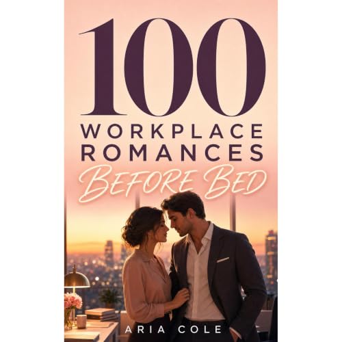 Cover of 100 Workplace Romances Before Bed