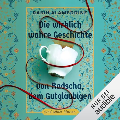 Cover of Die wirklich wahre Geschichte von Radscha, dem Gutgläubigen