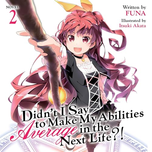 Cover of Didn’t I Say to Make My Abilities Average in the Next Life?!, Vol. 2