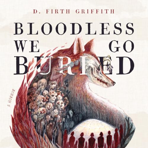 Cover of Bloodless We Go Buried