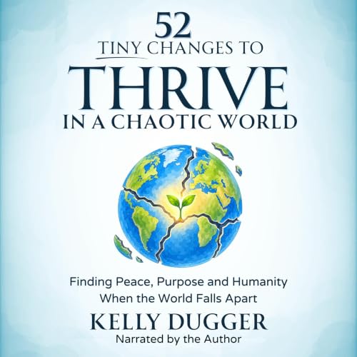 Cover of 52 Tiny Changes to Thrive in a Chaotic World