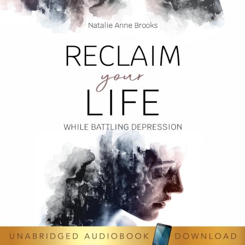 Cover of Reclaim Your Life While Battling Depression