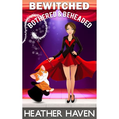 Cover of Bewitched, Bothered, and Beheaded, book 10 of the Alvarez Family Murder Mysteries