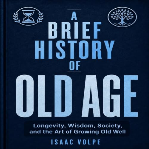 Cover of A Brief History of Old Age
