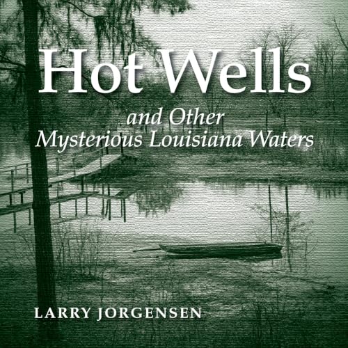 Cover of Hot Wells and Other Mysterious Louisiana Waters