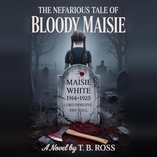 Cover of The Nefarious Tale of Bloody Maisie