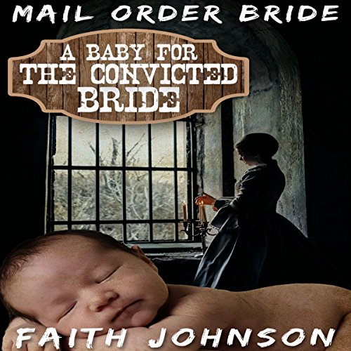 Cover of Mail Order Bride: A Baby for the Convicted Bride