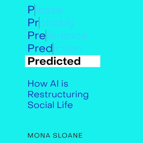 Cover of Predicted: How AI Is Restructuring Social Life