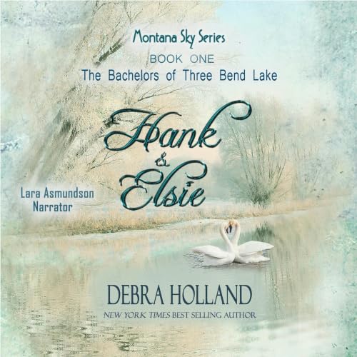 Cover of The Bachelors of Three Bend Lake: Hank and Elsie