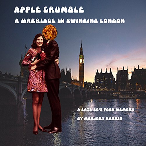 Cover of Apple Crumble: A Marriage in Swinging London