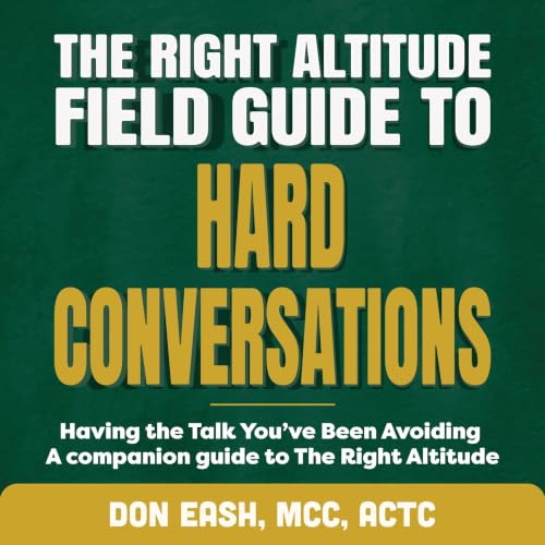 Cover of The Right Altitude Field Guide to Hard Conversations