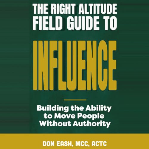 Cover of The Right Altitude Field Guide to Influence