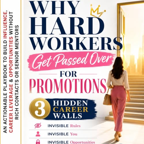 Cover of Why Hard Workers Get Passed Over for Promotions