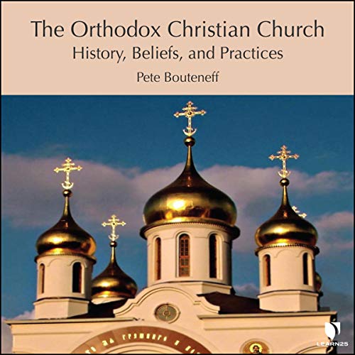 Cover of The Orthodox Christian Church: History, Beliefs, and Practices