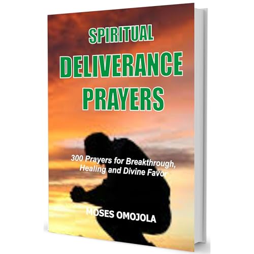 Cover of Spiritual Deliverance Prayers: 300 Prayers For Breakthrough, Healing And Divine Favor