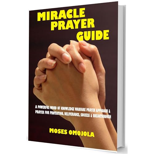 Cover of Miracle Prayer Guide: A Powerful Word of Knowledge Warfare Prayer Approach & Prayers for Protection, Deliverance & Breakthrough