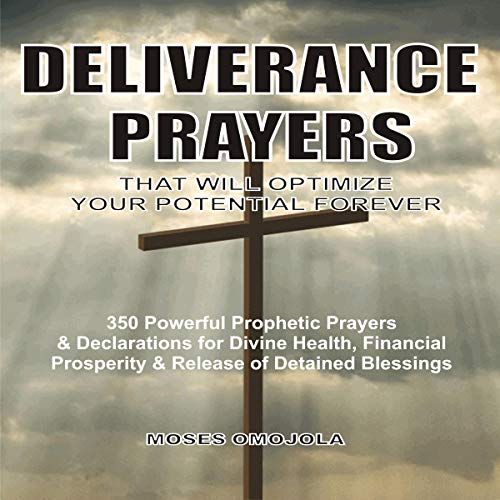 Cover of Deliverance Prayers That Will Optimize Your Potential Forever