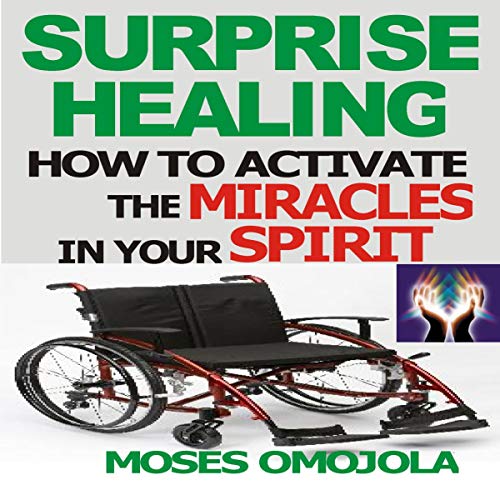 Cover of Surprise Healing: How to Activate the Miracles in Your Spirit