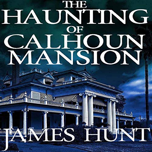 Cover of The Haunting of Calhoun Mansion