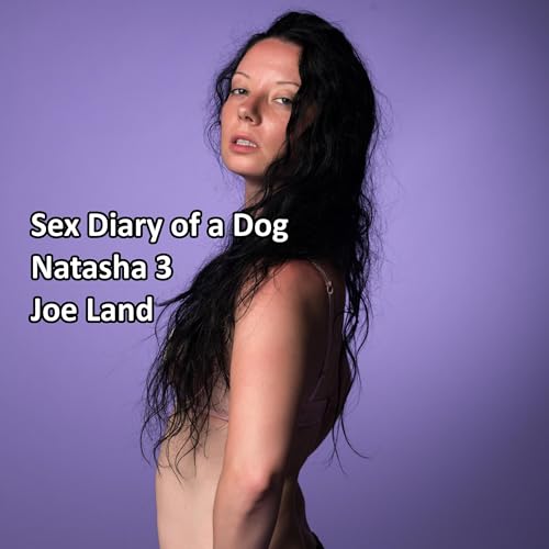 Cover of Sex Diary of a Dog: Natasha 3