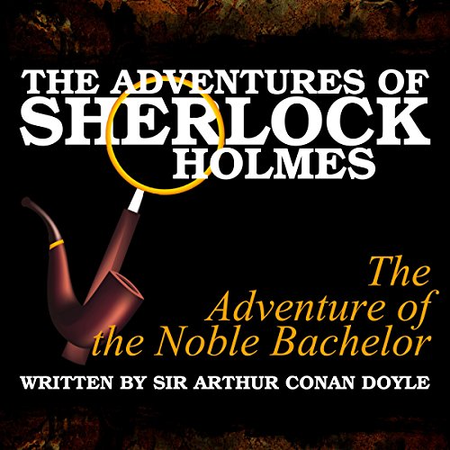 Cover of The Adventures of Sherlock Holmes: The Adventure of the Noble Bachelor
