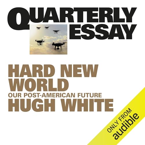 Cover of Quarterly Essay 98: Hard New World