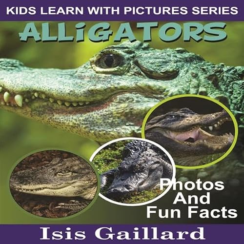 Cover of Alligators: Photos and Fun Facts for Kids