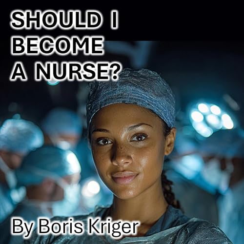 Cover of Should I Become a Nurse?