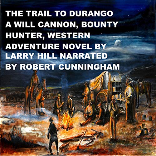 Cover of The Trail to Durango: A Will Cannon, Bounty Hunter, Western Adventure Novel