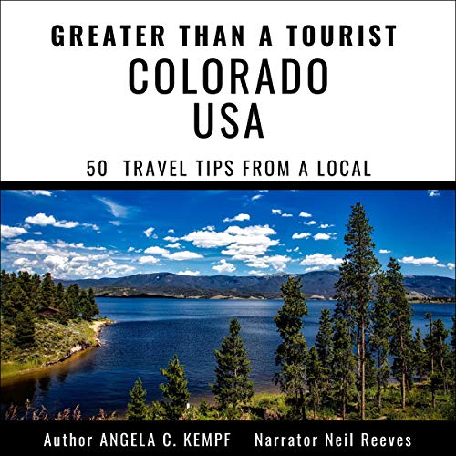 Cover of Greater Than a Tourist - Colorado USA: 50 Travel Tips from a Local