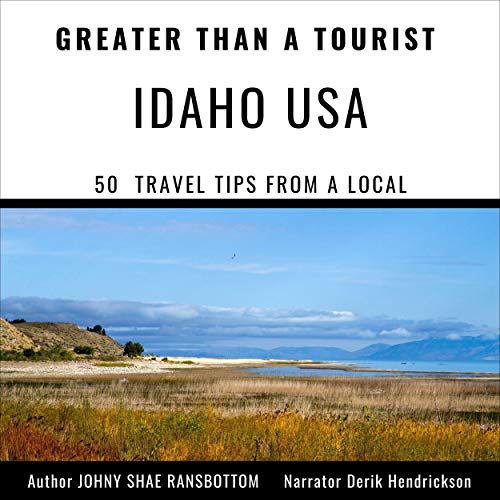 Cover of Greater than a Tourist - Idaho USA: 50 Travel Tips from a Local