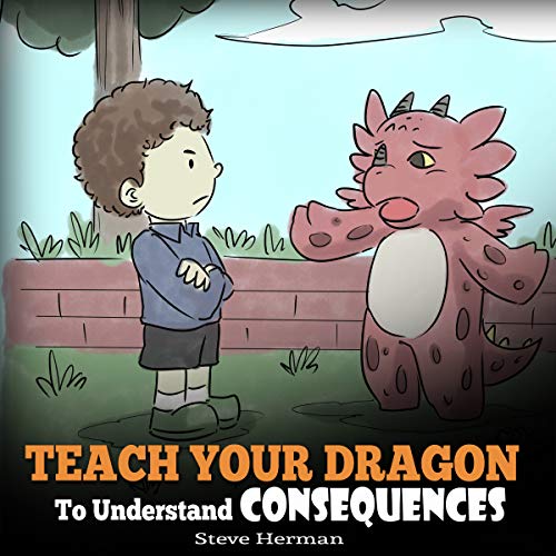 Cover of Teach Your Dragon to Understand Consequences