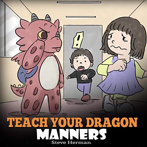 Cover of Teach Your Dragon Manners: Train Your Dragon to Be Respectful
