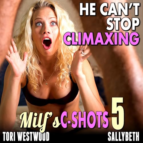 Cover of He Can’t Stop Climaxing