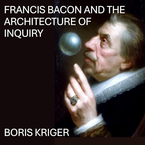 Cover of Francis Bacon and the Architecture of Inquiry