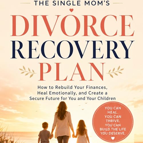 Cover of The Single Mom’s Divorce Recovery Plan