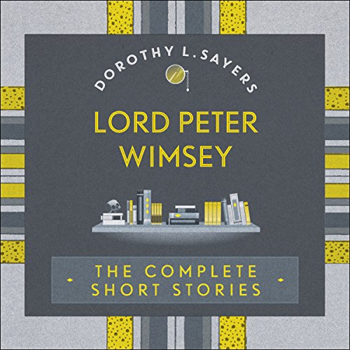 Cover of Lord Peter Wimsey: The Complete Short Stories