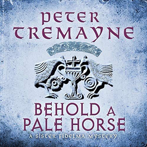 Cover of Behold A Pale Horse (Sister Fidelma Mysteries Book 22)
