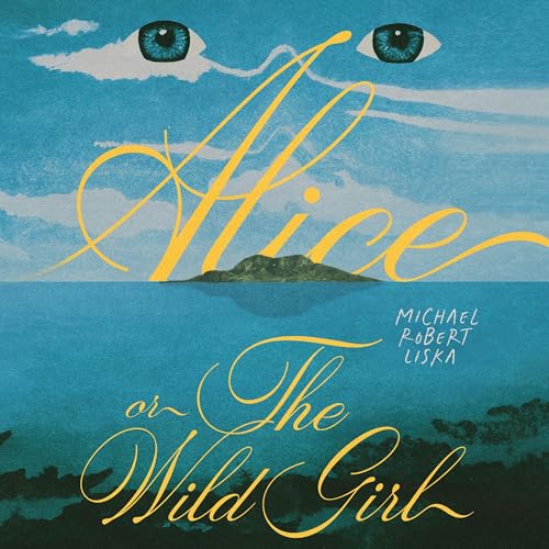 Cover of Alice, or The Wild Girl