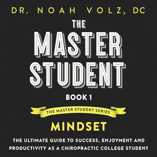 Cover of Mindset: The Ultimate Guide to Success, Enjoyment, and Productivity as a Chiropractic College Student